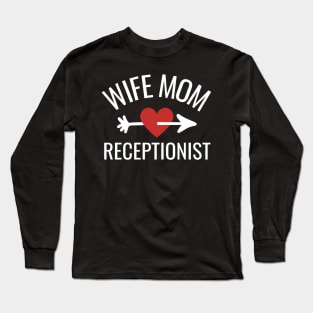 Wife Mom Receptionist Gift Idea Long Sleeve T-Shirt